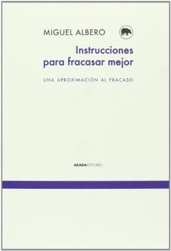 Instrucciones Para Fracasar Mejor (in Spanish)