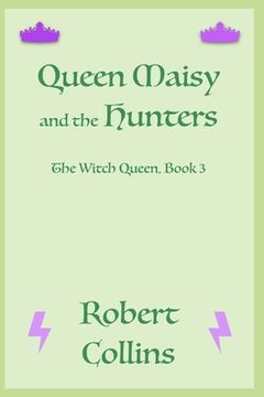 Queen Maisy & the Hunters (en Inglés)