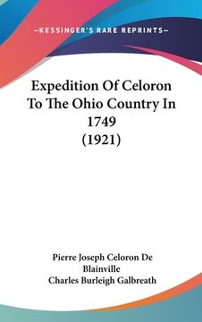 portada Expedition Of Celoron To The Ohio Country In 1749 (1921) (en Francés)