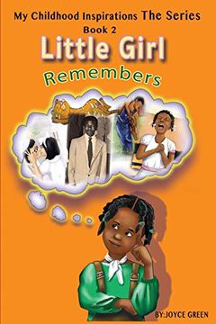 My Childhood Inspirations the Series: Little Girl Remembers (en Inglés)
