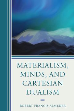 portada Materialism, Minds, and Cartesian Dualism (en Inglés)