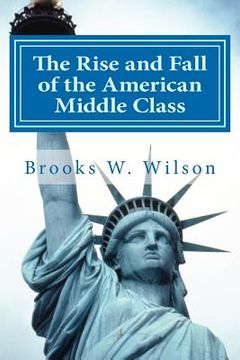 portada the rise and fall of the american middle class (en Inglés)