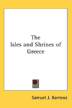 portada the isles and shrines of greece (in English)