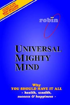 portada universal mighty mind: why you should have it all health, wealth, success & happiness (en Inglés)