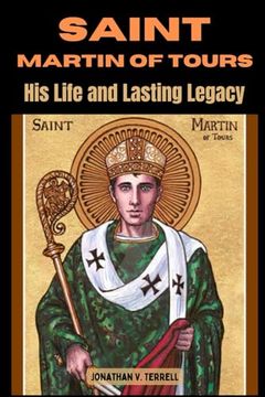 portada Saint Martin of Tours: His Life and Lasting Legacy (en Inglés)