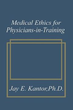 portada Medical Ethics for Physicians-In-Training (en Inglés)