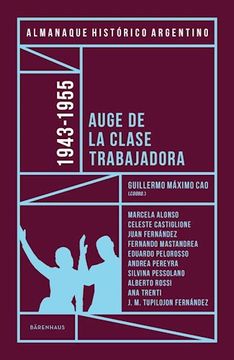 portada Almanaque Historico Argentino 1943 -1956 Auge de la Clase Trabajadora