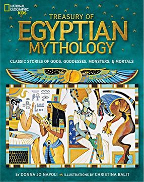 portada Treasury of Egyptian Mythology: Classic Stories of Gods, Goddesses, Monsters & Mortals (National Geographic Kids) (en Inglés)
