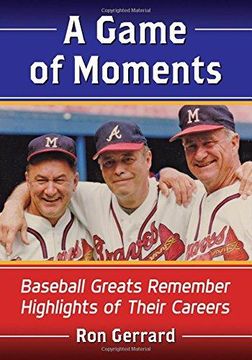 portada A Game of Moments: Baseball Greats Remember Highlights of Their Careers (en Inglés)