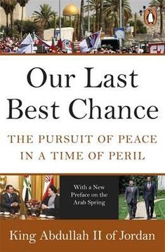 portada our last best chance: the pursuit of peace in a time of peril. king abdullah ii (en Inglés)