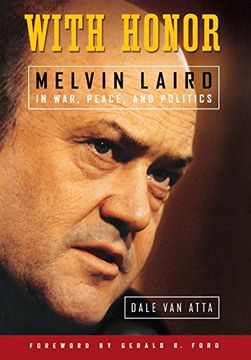 portada With Honor: Melvin Laird in War, Peace, and Politics 