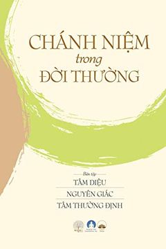 portada Chánh Ni¿ M Trong ð¿ I Thu¿ Ng: Mindfulness in Everyday Life 