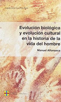 portada Evolución Biológica y Evolución Cultural en la Historia de la Vida del Hombre (Las dos Alas)