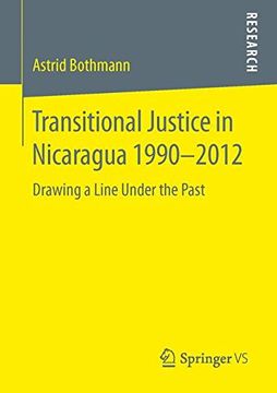 portada Transitional Justice in Nicaragua 1990-2012: Drawing a Line Under the Past (en Inglés)