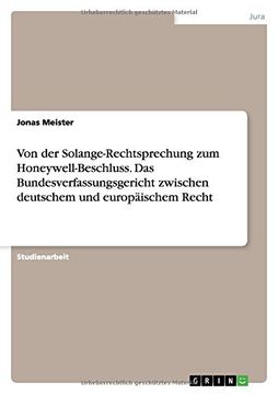 portada Von der Solange-Rechtsprechung zum Honeywell-Beschluss. Das Bundesverfassungsgericht zwischen deutschem und europäischem Recht (German Edition)