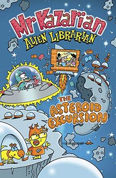 portada The Asteroid Excursion (mr Kazarian, Alien Librarian) (en Inglés)
