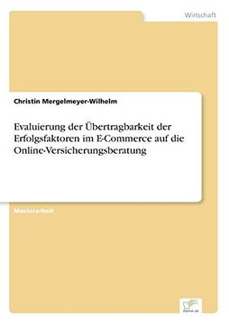 portada Evaluierung Der Ubertragbarkeit Der Erfolgsfaktoren Im E-Commerce Auf Die Online-Versicherungsberatung (German Edition)