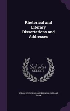 portada Rhetorical and Literary Dissertations and Addresses (in English)