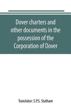 portada Dover charters and other documents in the possession of the Corporation of Dover (en Inglés)