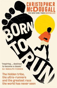 portada Born to Run: The Hidden Tribe, the Ultra-Runners, and the Greatest Race the World has Never Seen (in English)