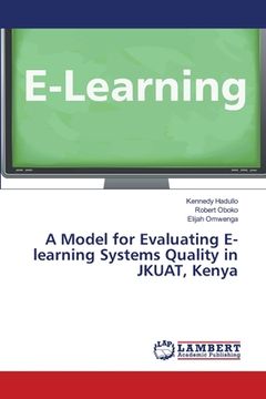 portada A Model for Evaluating E-learning Systems Quality in JKUAT, Kenya (in English)