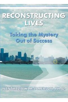 portada Reconstructing Lives: Taking the Mystery out of Success (en Inglés)