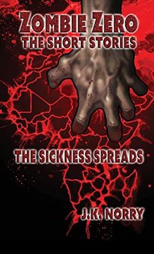 portada The Sickness Spreads: Zombie Zero: The Short Stories Vol. 1