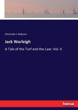 portada Jack Warleigh: A Tale of the Turf and the Law: Vol. II. (en Inglés)