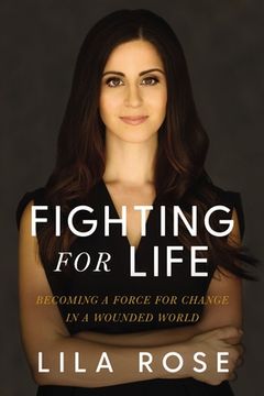portada Fighting for Life: Becoming a Force for Change in a Wounded World 