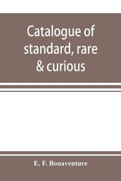 portada Catalogue of standard, rare & curious; English & Foreign Books in every branch of Literature offered at Moderate Prices (en Inglés)