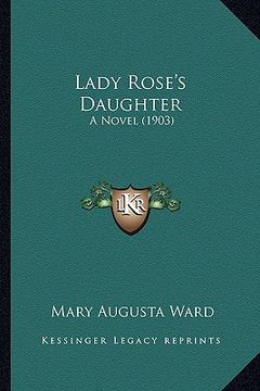 portada lady rose's daughter: a novel (1903) a novel (1903)