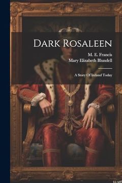 Dark Rosaleen: A Story of Ireland Today