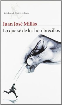 Lo que sé de los hombrecillos (Biblioteca Breve)