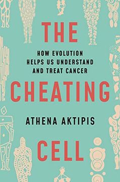 portada Cheating Cell: How Evolution Helps us Understand and Treat Cancer (en Inglés)