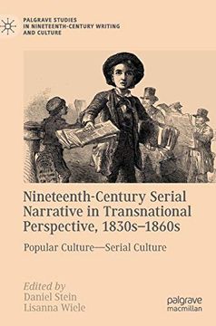 portada Nineteenth-Century Serial Narrative in Transnational Perspective, 1830S-1860S: Popular Culture―Serial Culture (Palgrave Studies in Nineteenth-Century Writing and Culture) (in English)