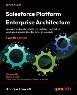 portada Salesforce Platform Enterprise Architecture - Fourth Edition: A must-read guide to help you architect and deliver packaged applications for enterprise (in English)