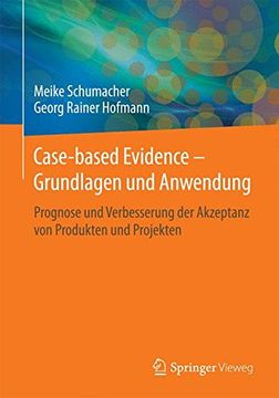 portada Case-Based Evidence - Grundlagen und Anwendung: Prognose und Verbesserung der Akzeptanz von Produkten und Projekten (en Alemán)