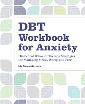 portada Dbt for Anxiety: Dialectical Behavior Therapy Strategies for Managing Stress, Worry, and Fear (in English)
