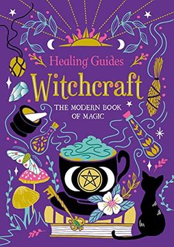 portada Healing Guides Witchcraft: The Modern Book of Magic (en Inglés)