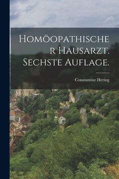 portada Homöopathischer Hausarzt. Sechste Auflage. (in German)