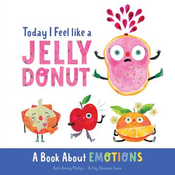 portada Today i Feel Like a Jelly Donut: A Book About Emotions (en Inglés)