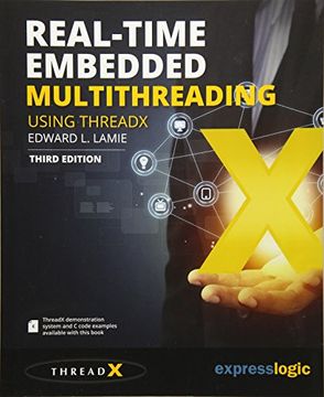 Real-Time Embedded Multithreading Using Threadx: Third Edition (en Inglés)