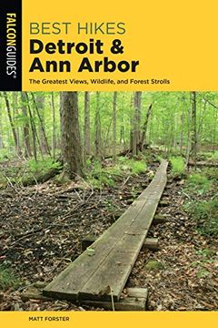 portada Best Hikes Detroit and ann Arbor: The Greatest Views, Wildlife, and Forest Strolls (Best Hikes Near Series) (en Inglés)