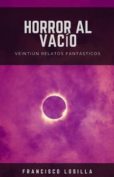 portada Horror Al Vacío: 21 Relatos Fantásticos (spanish Edition) (in Spanish)