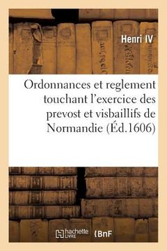 portada Ordonnances Et Reglement Touchant l'Exercice Des Prevost Et Visbaillifs de Normandie (en Francés)
