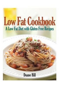 portada Low Fat Cookbook: A Low Fat Diet with Gluten Free Recipes