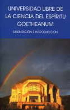 portada Universidad libre de la ciencia del espíritu Goetheanum : orientación e introducción (in Spanish)