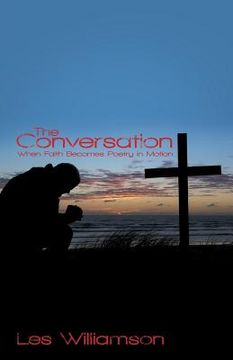 portada The Conversation: When Faith Becomes Poetry in Motion (en Inglés)