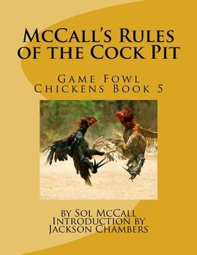 portada McCall's Rules of the Cock Pit: Game Fowl Chickens Book 5 (en Inglés)