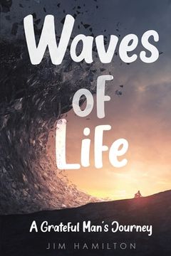 portada Waves of Life: A Grateful Man's Journey (en Inglés)